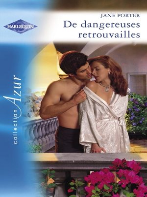 cover image of De dangereuses retrouvailles (Harlequin Azur)